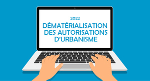Dématérialisation des démarches d'urbanisme